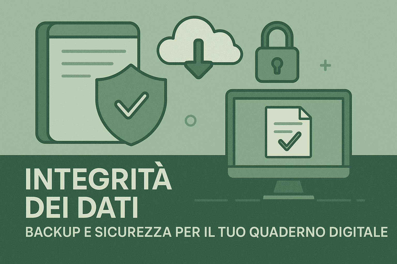 Integrità dei dati: backup e sicurezza per il tuo quaderno digitale